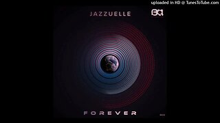 Jazzuelle - Forever (Original Mix)