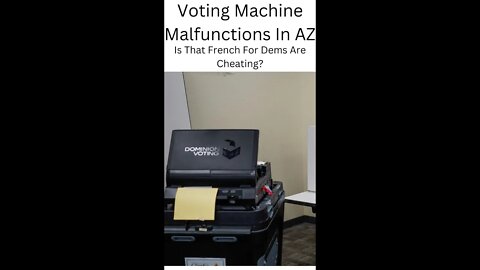 AZ Voter Machine Malfunctions, HERE WE GO AGAIN I SMELL BS