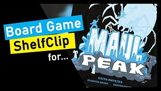 🌱ShelfClips: Maul Peak (Short Board Game Preview)