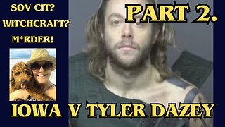 The Iowa "Witchcraft" M*rder trial - Iowa v Tyler Dazey, Day 1EM + live day 2.