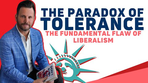 The Paradox of Tolerance - The Fundamental Flaw of Liberalism | Dave Rubin