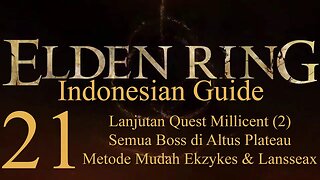 Elden Ring, 100% Newbie Indonesian Guide, Part 21 - Semua Boss di Altus Plateau & Luar Ibukota