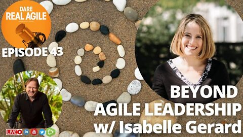 Beyond agile Leadership w/ Isabelle Gerard 🎙Dare Real Agile #43