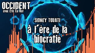 OCCIDENT - SIDNEY TOUATI - L'ÈRE DE LA BIOCRATIE