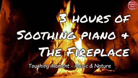 Soothing music with piano and fire sound for 3 hours, music for sleeping, healing & meditation