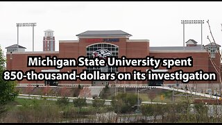 Michigan State University spent 850-thousand-dollars on its investigation