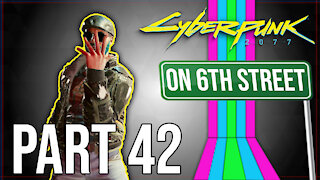 Cyberpunk 2077 on 6th Street Part 42