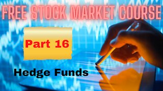 Free Stock Market Course Part 16: Hedge Funds