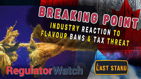 BREAKING POINT | Industry Reaction to Flavour Bans & Tax Threat | RegWatch