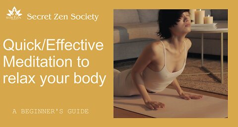 Secret Zen Society - Quick/Effective meditation to relax your body in 3 minutes!