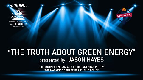 THE TRUTH ABOUT GREEN ENERGY: SOUND ENERGY POLICY