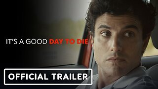 It's A Good Day to Die - Official Trailer