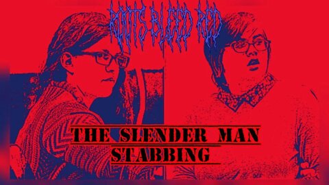 Roots Bleed Red Presents: The Slender Man Stabbing