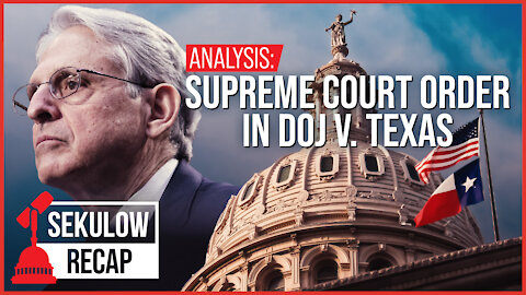Supreme Court Order in Biden’s DOJ v. Texas - Legal Analysis