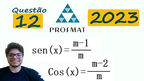 12 Os possíveis valores de m ∈ R, para que se tenha s PROFMAT 2023 QUESTÃO 12 - Relação fundamental