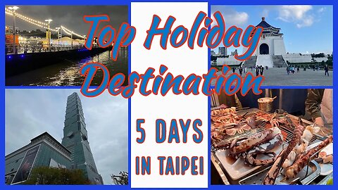 5 Days In Taipei Taiwan - Amazing City