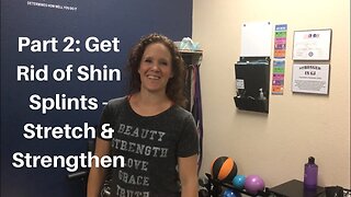 Part 2: Get Rid of Shin Splints - Stretch & Strengthen | Dr K & Dr Wil