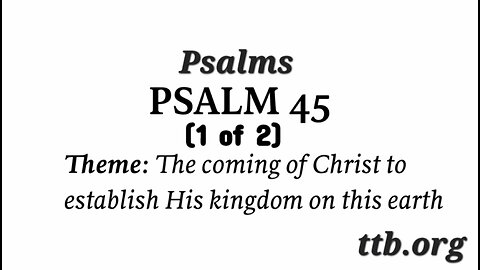 Psalm Chapter 45 (Bible Study) (1 of 2)