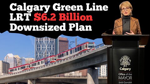Calgary Green Line LRT moves ahead with $6 2 billion smaller line