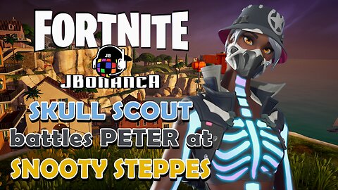 SKULL SCOUT battles PETER at SNOOTY STEPPES! #Fortnite