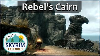 Rebel's Cairn | Skyrim Explored