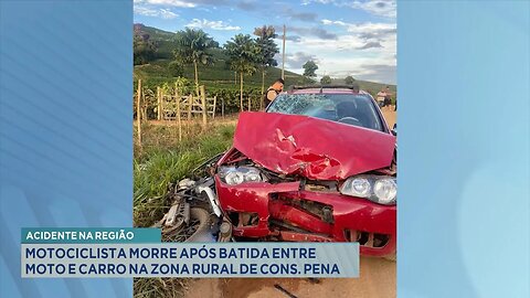 Acidente na Região: Motociclista Morre após Batida entre Moto e Carro na Zona Rural de Cons. Pena.
