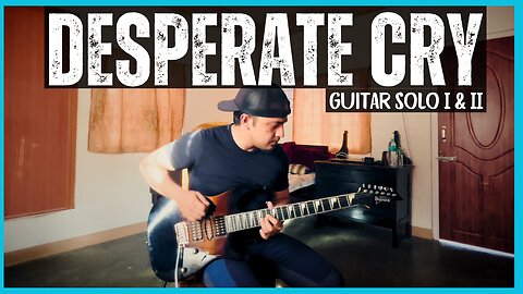 Desperate Cry | Guitar SOLO I & II | No Backing Track