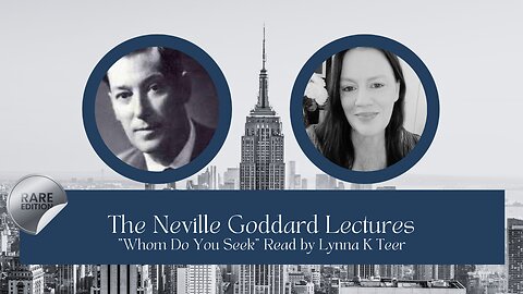 "Whom Do You Seek" - The Neville Goddard Lectures