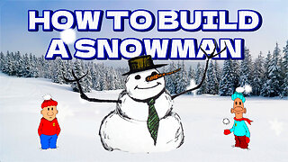 How To Build A Snowman