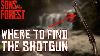 Where/How to Get the Shotgun in Sons of the Forest