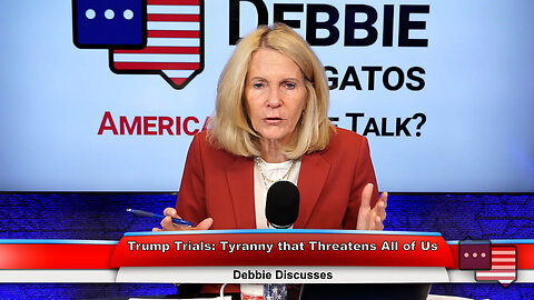 Trump Trials: Tyranny that Threatens All of Us | Debbie Discusses 10.3.23