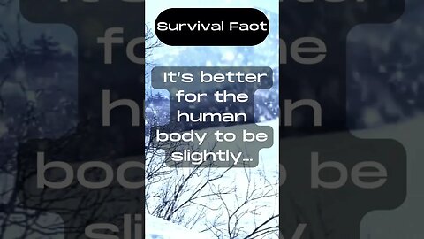 It’s better for the human body to be slightly... Survival Fact #shorts