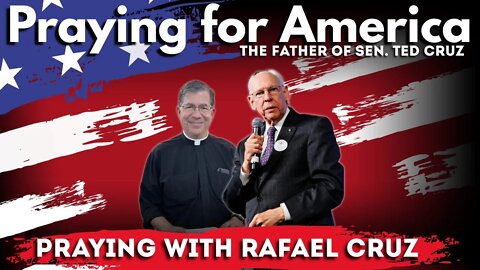 Praying LIVE with the Father of Sen. Ted Cruz! Join us!