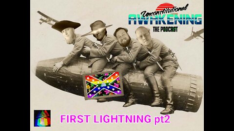 Unconstitutional Awakening First Lightning p2