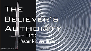 September 6, 2023 The Believer's Authority Part 5