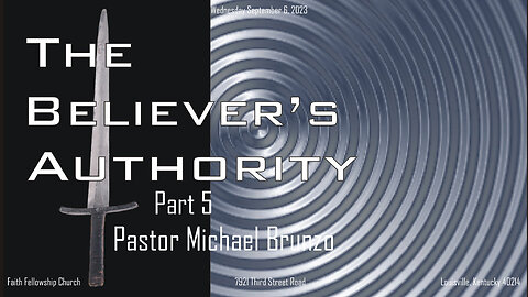 September 6, 2023 The Believer's Authority Part 5