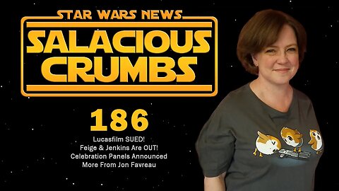 STAR WARS News and Rumor: SALACIOUS CRUMBS Episode 186