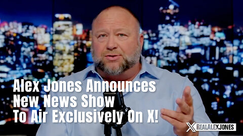 Alex Jones Announces New News Show To Air Exclusively On X!