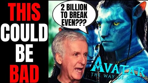 James Cameron Is WORRIED That Avatar 2 Might LOSE Money | Needs $2 BILLION Just To Break Even!