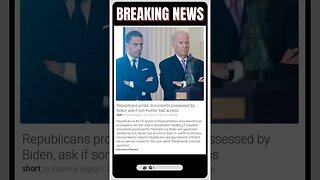 Republicans probe documents possessed by Biden, ask if son Hunter had access
