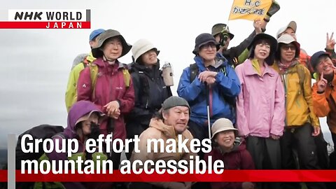 Group effort makes mountain accessibleーNHK WORLD-JAPAN NEWS| RN ✅