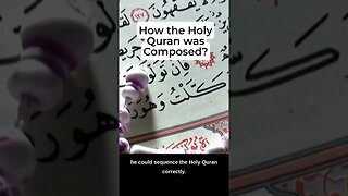 How was the Quran Compiled and Put Together?