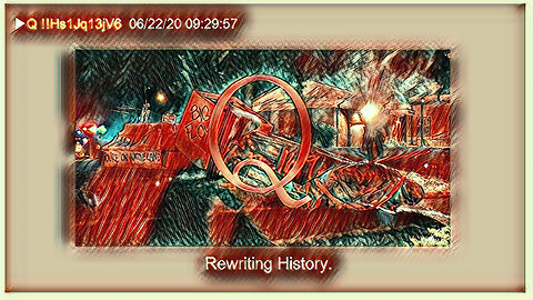 Q June 25, 2020 – Rewriting History
