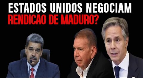 ESTADOS UNIDOS NEGOCIAM RENDIÇÃO DO DITADOR MADURO