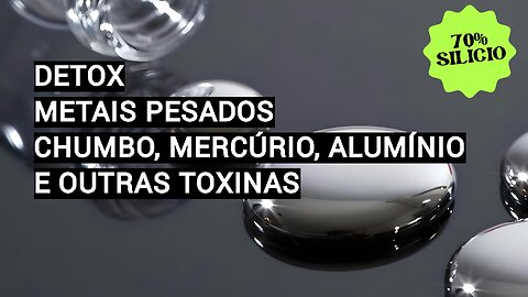 DETOX METAIS PESADOS - 70% SILÍCIO