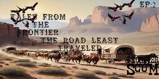 Tales From the Frontier - Ep 3 - The Road Least Traveled