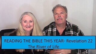 READING THE BIBLE THIS YEAR - Revelation 22 - The River of Life