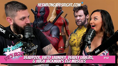 Deadpool, Dirty Laundry, Deadly Laughs, & Hugh Jackman's CGI Muscles - HWSR Ep 62