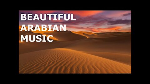 Beautiful Arabian Music | Beautiful Deserts | Arabian Nightfall | 1 hour relaxing music