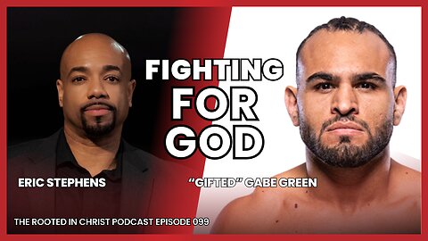 The Truth of Being a Christian UFC Fighter | The Rooted in Christ Podcast 99 w Gabe "Gifted" Green